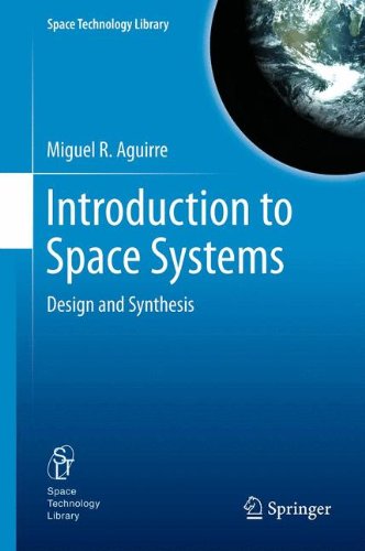 Introduction to Space Systems: Design and Synthesis (Space Technology Library, Band 27) von Springer